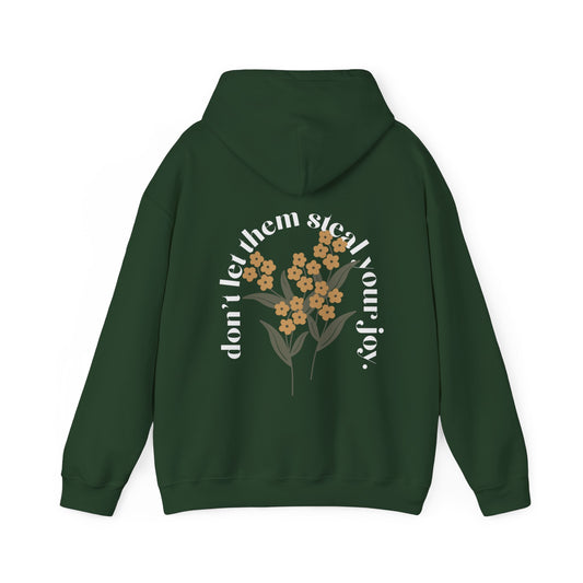 Don't Let Them Steal Your Joy :) Hoodie - Forest Green